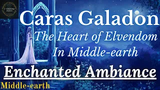 Middle-earth Ambiance: Caras Galadon, the Heart of Elvendom