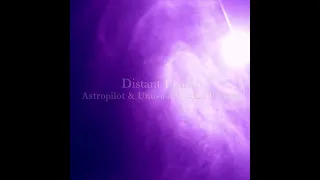 Astropilot & Unusual Cosmic Process - Distant Beams