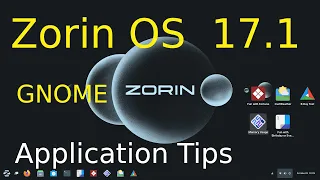 Zorin OS 17.1 - GNOME - Application Launcher Tips .