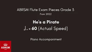 ABRSM Flute Grade 3 from 2022, He's a Pirate 60 (Actual Speed) Piano Accompaniment