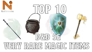 Top 10 D&D 5e Very Rare Magic Items | Nerd Immersion