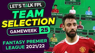 FPL TEAM SELECTION DOUBLE GAMEWEEK 25 | FANTASY PREMIER LEAGUE 2021/22 TIPS