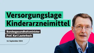 Bundesgesundheitsminister Karl Lauterbach zur Versorgungslage von Kinderarzneimitteln