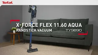 Explore The Best Cleaning Experience With Tefal X-Force Flex 11.60 Aqua Handstick Vacuum TY9890