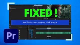 "New Frames Need Analyzing" Quick Solution in Premiere Pro (2023 Tutorial)