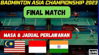 Final Match Schedule - Badminton Asia Championships 2023 | Masa & Jadual perlawanan