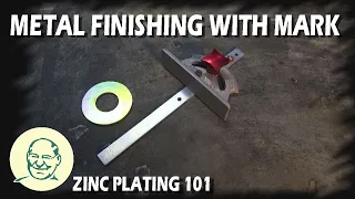 Metal Finishing With Mark - Zinc Plating 101