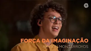 Ayrton Montarroyos | Força da imaginação (Vídeo Oficial)