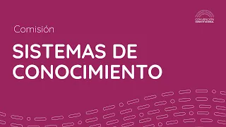 Comisión de Sistemas de Conocimientos N°62 - Convención Constitucional Chile - 24/03/2022