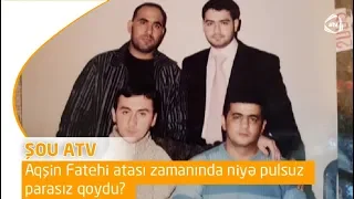 Aqşın Fatehi atası zamanında niyə pulsuz parasız qoydu? (Şou ATV)