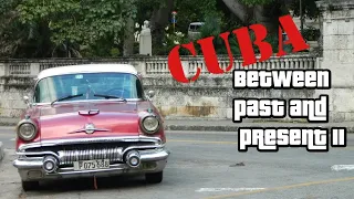 Cuba - Between Past and Present 2 (Reupload)