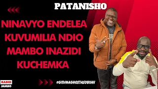 PATANISHO : NINAVYO ENDELEA KUVUMILIA NDIO MAMBO INAZIDI KUCHEMKA