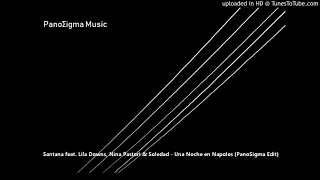Santana feat. Lila Downs, Nina Pastori & Soledad - Una Noche en Napoles (PanoSigma Edit)