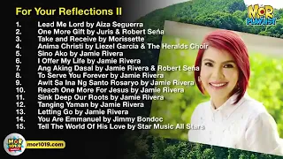 Prayer Time and Reflections II -  MOR Playlist Non Stop OPM Songs 2022 ♪