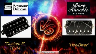 SEYMOUR DUNCAN Custom 5 TB-14  vs  BARE KNUCKLE Holydiver