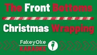 The Front Bottoms - Christmas Wrapping (The Waitresses Cover) [Karaoke]