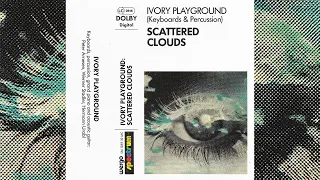 Ivory Playground - Scattered Clouds [1986]