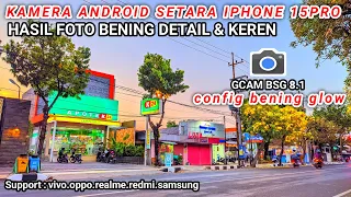 FULL KEREN SEPERTI IPHONE🔥GCAM BSG 8.1 Config terbaru Support Redmi.realme.samsung.vivo.oppo dll