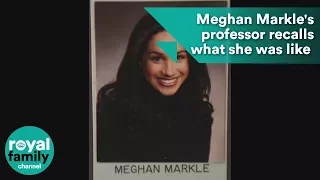 Meghan Markle's professor recalls what she was like as a student
