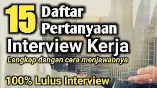 Daftar Pertanyaan Interview kerja yang  sering ditanyakan Lengkap dengan contoh menjawabnya.