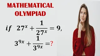 Olympiad Mathematics | Learn to find the value of (3^9x)+1/(3^9x) | Math Olympiad Preparation