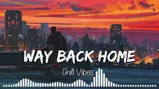 Way Back Home - Tiktok songs playlist that is actually good - tiktok chill music