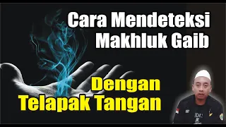 Cara Mendeteksi Getaran Energi dari Makhluk Gaib dan Benda Pusaka Melalui Telapak Tangan