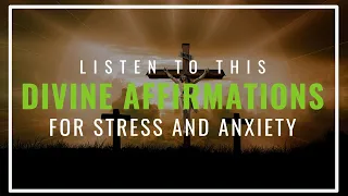 Christian Affirmations for Stress and Anxiety  Affirmations