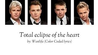 Westlife - Total eclipse of the heart (Color Coded lyrics Re-upload)