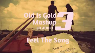 Old is Gold Mashup 3(8d song) | Ye Shaam Mastani |Aftermorning ,Mann Taneja #mashup #oldisgold