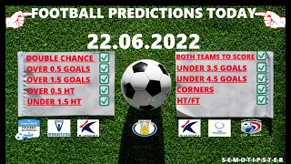 Football Predictions Today (22.06.2022)|Today Match Prediction|Football Betting Tips|Soccer Betting