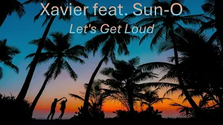 Xavier feat. Sun-O - Let's Get Loud (Radio Edit)