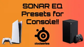 Sonar EQ Presets Come Out for Consoles!!   What this means for gamers, with technical analysis!