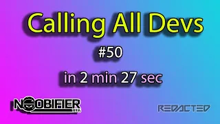 Calling All Devs - #50 - in 2 min 27 Sec - Star Citizen