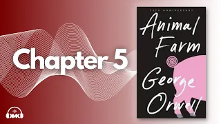 [Audiobook] Animal Farm by George Orwell | Chapter 5
