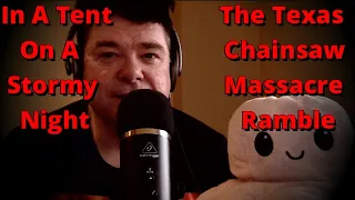 ASMR - In A Tent On A Stormy Night (The Texas Chainsaw Massacre Movie Ramble)