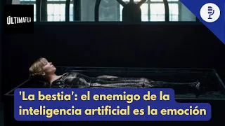 'La bestia': el enemigo de la inteligencia artificial es la emoción