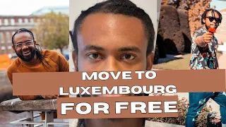 MOVE TO LUXEMBOURG FOR FREE || HOW TO MOVE TO LUXEMBOURG