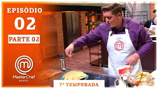 MASTERCHEF BRASIL (21/07/2020) | PARTE 2 | EP 02 | TEMP 07