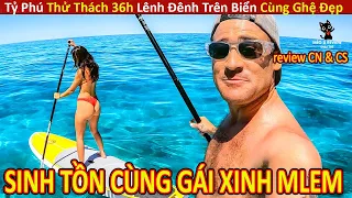 Tỷ Phú Trẻ Thử Thách 36 Giờ Lênh Đênh Trên Biển Cùng Ghệ Đẹp Mlem Và Cái Kết Khó Tin