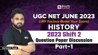 UGC NET June 2023 | UGC NET History 2023 Shift 2 Question Paper Discussion Part-1 | Ashwani Sir