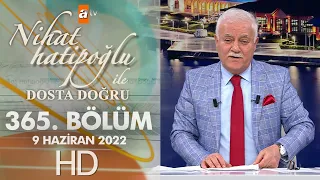 Nihat Hatipoğlu İle Dosta Doğru 365. Bölüm | 9 Haziran 2022