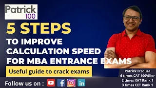 5 Steps to improve calculation speed for MBA Entrance Exams |Useful guide for exams | Patrick Dsouza