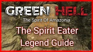 The Spirit Eater Legend Guide | Green Hell - The Spirit Of Amazonia