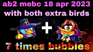 Angry birds 2 mighty eagle bootcamp Mebc 18 apr 2023 (7 bubbles) with both extra birds #ab2 mebc