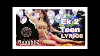 Ek Do Teen Full Lyrics VIDEO jacqueline fernandez Baaghi 2 Full Song