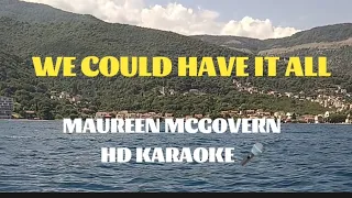 WE COULD HAVE IT ALL.. MAUREEN MCGOVERN... KARAOKE 🎤