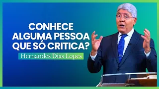 DICAS PARA LIDAR COM PESSOAS CRÍTICAS À LUZ DA BÍBLIA  - Hernandes Dias Lopes