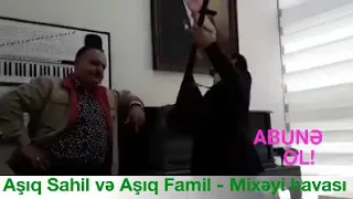 Aşıq Sahil Laçınlı ve Aşıq Famil - Mixeyi havasə