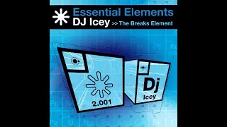 DJ Icey - Essential Elements: The Breaks Element [FULL MIX]
